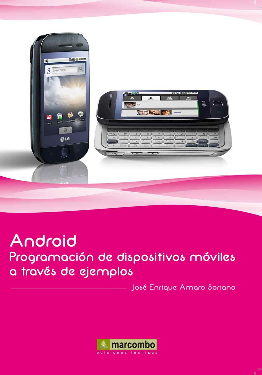 ANDROID: PROGRAMACIÓN DE DISPOSITIVOS MÓVILES A TRAVÉS DE EJEMPLOS | 9788426717672 | AMARO SORIANO, JOSÉ ENRIQUE | Galatea Llibres | Librería online de Reus, Tarragona | Comprar libros en catalán y castellano online