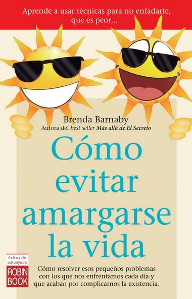 CÓMO EVITAR AMARGARSE LA VIDA | 9788499173368 | BARNABY, BRENDA | Galatea Llibres | Llibreria online de Reus, Tarragona | Comprar llibres en català i castellà online