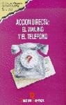 ACCION DIRECTA: EL MAILING Y EL TELEFONO | 9788479782238 | MARKETING PUBLISHING | Galatea Llibres | Llibreria online de Reus, Tarragona | Comprar llibres en català i castellà online