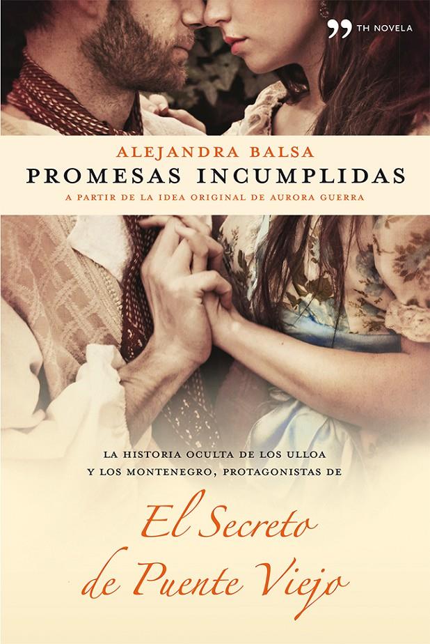 PROMESAS INCUMPLIDAS. EL SECRETO DEL PUENTE VIEJO | 9788499982175 | BALSA, ALEX | Galatea Llibres | Llibreria online de Reus, Tarragona | Comprar llibres en català i castellà online