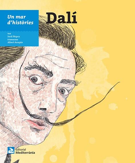 UN MAR D'HISTÒRIES: DALÍ | 9788499795034 | NOPCA, JORDI | Galatea Llibres | Llibreria online de Reus, Tarragona | Comprar llibres en català i castellà online