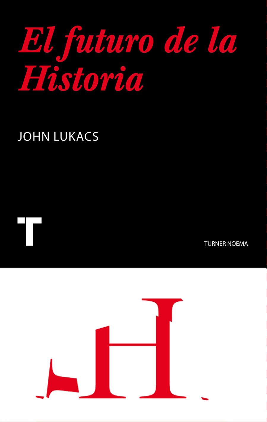 FUTURO DE LA HISTORIA, EL | 9788475064468 | LUCACKS, JOHN | Galatea Llibres | Llibreria online de Reus, Tarragona | Comprar llibres en català i castellà online