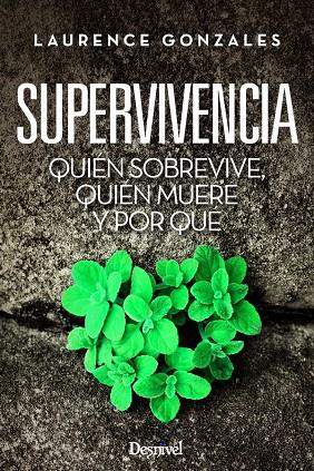 SUPERVIVIENCIA. QUIEN SOBREVIVE,QUIEN MUERE Y POR QUE | 9788498293524 | GONZALES, LAURENCE | Galatea Llibres | Llibreria online de Reus, Tarragona | Comprar llibres en català i castellà online