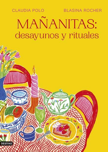 MAÑANITAS: DESAYUNOS Y RITUALES | 9788423365548 | POLO BARRACHINA, CLAUDIA/ROCHER, BLASINA | Galatea Llibres | Llibreria online de Reus, Tarragona | Comprar llibres en català i castellà online