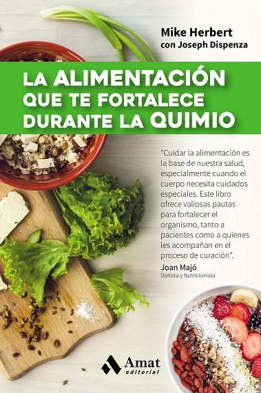 LA ALIMENTACIÓN QUE TE FORTALECE DURANTE LA QUIMIO | 9788497358361 | HERBERT, MIKE/DISPENZA, JOSEPH | Galatea Llibres | Llibreria online de Reus, Tarragona | Comprar llibres en català i castellà online