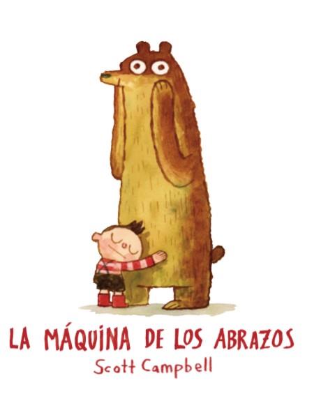 LA MÁQUINA DE LOS ABRAZOS | 9788416394180 | CAMPBELL, SCOTT | Galatea Llibres | Llibreria online de Reus, Tarragona | Comprar llibres en català i castellà online