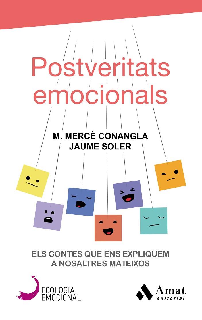 POSTVERITATS EMOCIONALS | 9788417208417 | CONANGLA I MARÍN, MARIA MERCÈ/SOLER I LLEONART, JAUME | Galatea Llibres | Llibreria online de Reus, Tarragona | Comprar llibres en català i castellà online