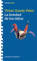 BONDAD DE LOS NIÑOS, LA | 9789505188413 | GUSSIN PALEY, VIVIAN | Galatea Llibres | Llibreria online de Reus, Tarragona | Comprar llibres en català i castellà online