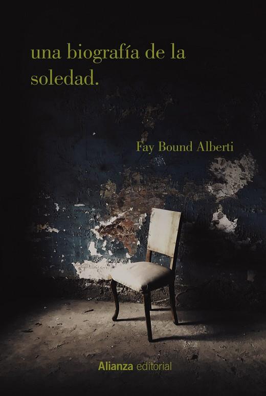 UNA BIOGRAFÍA DE LA SOLEDAD | 9788413627076 | ALBERTI, FAY BOUND | Galatea Llibres | Llibreria online de Reus, Tarragona | Comprar llibres en català i castellà online