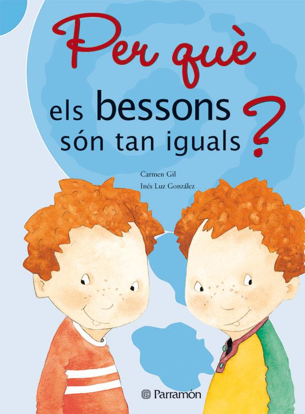 PER QUE ELS BESSONS SON TAN IGUALS? | 9788434227620 | GIL, CARMEN / LUZ GONZALES, INES | Galatea Llibres | Llibreria online de Reus, Tarragona | Comprar llibres en català i castellà online