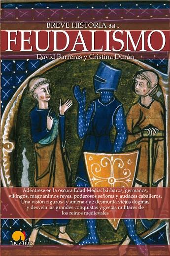 BREVE HISTORIA DEL FEUDALISMO | 9788499675275 | BARRERAS MARTÍNEZ, DAVID/DURÁN GÓMEZ, CRISTINA | Galatea Llibres | Llibreria online de Reus, Tarragona | Comprar llibres en català i castellà online