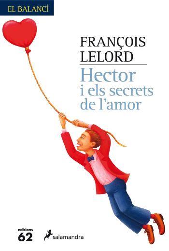 HECTOR I ELS SECRETS DE L'AMOR | 9788429759969 | LELORD, FRANÇOIS | Galatea Llibres | Librería online de Reus, Tarragona | Comprar libros en catalán y castellano online