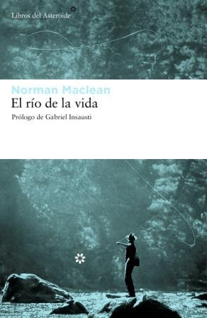 RÍO DE LA VIDA, EL | 9788492663224 | MACLEAN, NORMAN | Galatea Llibres | Llibreria online de Reus, Tarragona | Comprar llibres en català i castellà online