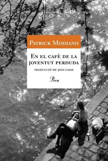 EN EL CAFE DE LA JOVENTUT PERDUDA | 9788484374169 | MODIANO, PATRICK | Galatea Llibres | Llibreria online de Reus, Tarragona | Comprar llibres en català i castellà online