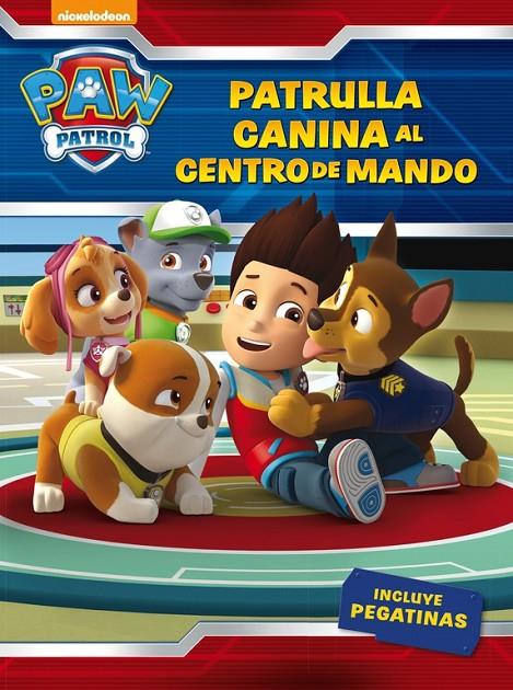 ¡PATRULLA CANINA, AL CENTRO DE MANDO! (PAW PATROL - PATRULLA CANINA. ACTIVIDADES | 9788437201429 | Galatea Llibres | Librería online de Reus, Tarragona | Comprar libros en catalán y castellano online