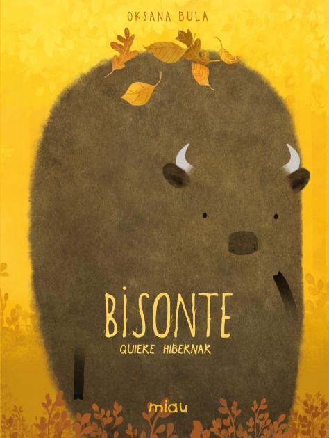 BISONTE QUIERE HIBERNAR | 9788418277825 | BULA, OKSANA | Galatea Llibres | Llibreria online de Reus, Tarragona | Comprar llibres en català i castellà online