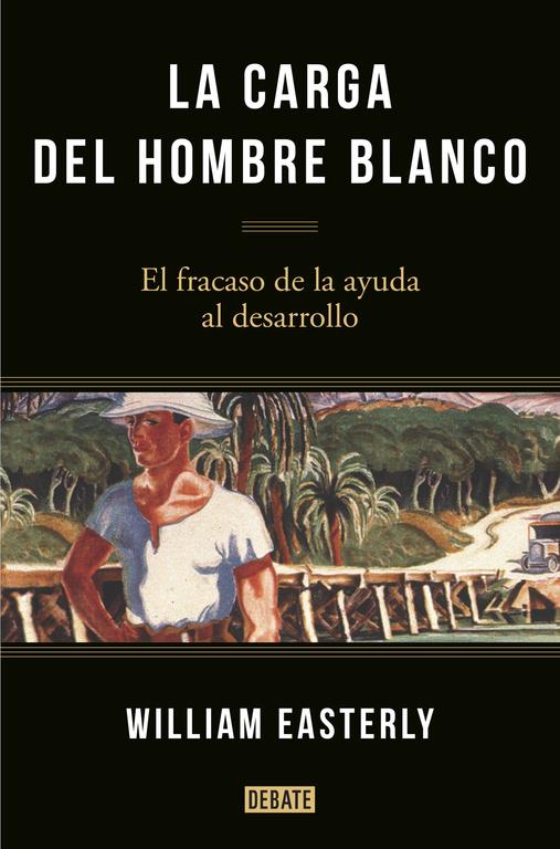 LA CARGA DEL HOMBRE BLANCO | 9788499925134 | EASTERLY, WILLIAM | Galatea Llibres | Llibreria online de Reus, Tarragona | Comprar llibres en català i castellà online