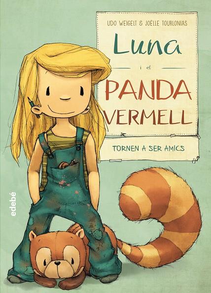 LUNA I EL PANDA VERMELL TORNEN A SER AMICS | 9788468331607 | WEIGELT, UDO/NACIONALIDAD: ALEMANA | Galatea Llibres | Llibreria online de Reus, Tarragona | Comprar llibres en català i castellà online