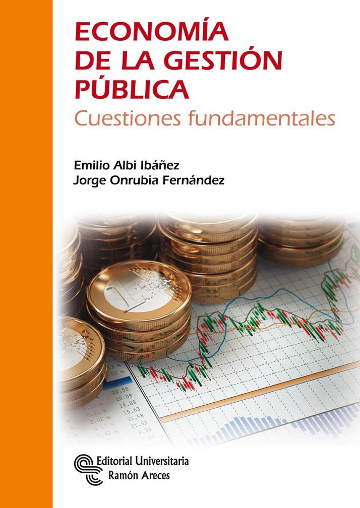 ECONOMÍA DE LA GESTIÓN PÚBLICA | 9788499611877 | ALBI IBÁÑEZ, EMILIO/ONRUBIA FERNÁNDEZ, JORGE | Galatea Llibres | Llibreria online de Reus, Tarragona | Comprar llibres en català i castellà online