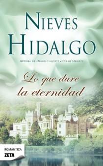 LO QUE DURE LA ETERNIDAD | 9788498725292 | HIDALGO, NIEVES | Galatea Llibres | Llibreria online de Reus, Tarragona | Comprar llibres en català i castellà online