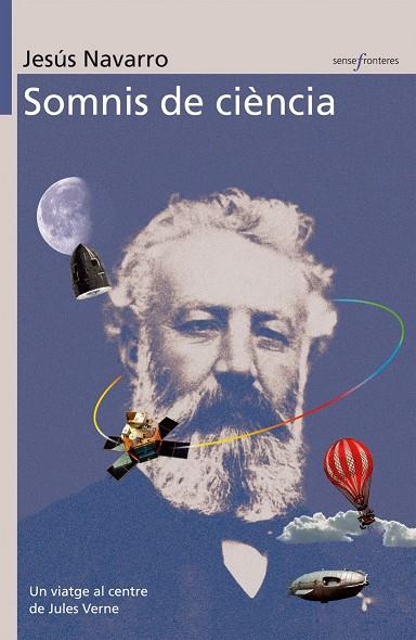 SOMNIS DE CIENCIA -UN VIATGE AL CENTRE DE JULES VERNE- | 9788476607091 | NAVARRO, JESÚS | Galatea Llibres | Llibreria online de Reus, Tarragona | Comprar llibres en català i castellà online