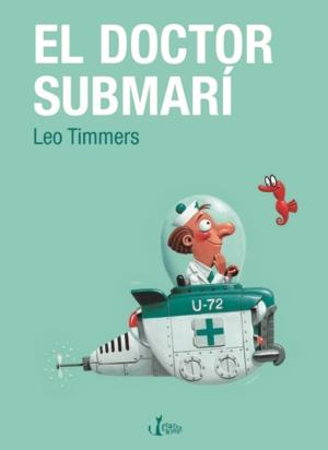 DOCTOR SUBMARI, EL | 9788498461343 | TIMMERS, LEO | Galatea Llibres | Llibreria online de Reus, Tarragona | Comprar llibres en català i castellà online