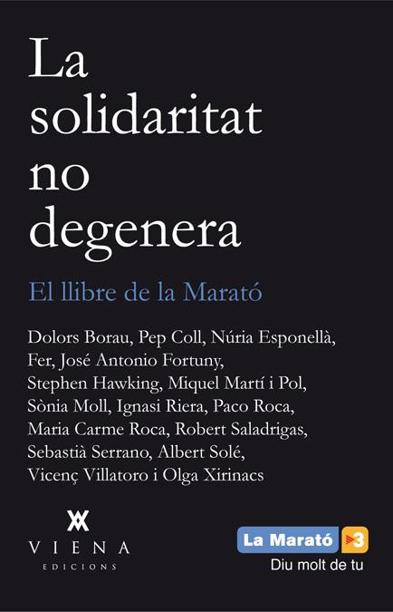 EL LLIBRE DE LA MARATÓ. LA SOLIDARITAT NO DEGENERA | 9788483307496 | VV.AA | Galatea Llibres | Llibreria online de Reus, Tarragona | Comprar llibres en català i castellà online