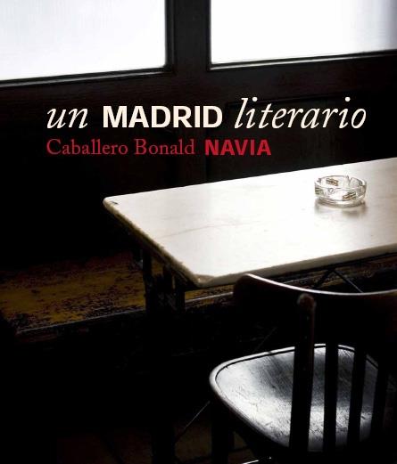 MADRID LITERARIO, UN | 9788497855570 | CABALLERO BONALD / LOPEZ MONDEJAR | Galatea Llibres | Llibreria online de Reus, Tarragona | Comprar llibres en català i castellà online