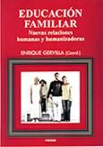 EDUCACION FAMILIAR. NUEVAS RELACIONES HUMANAS Y HUMANIZADORA | 9788427714113 | GERVILLA, ENRIQUE | Galatea Llibres | Librería online de Reus, Tarragona | Comprar libros en catalán y castellano online