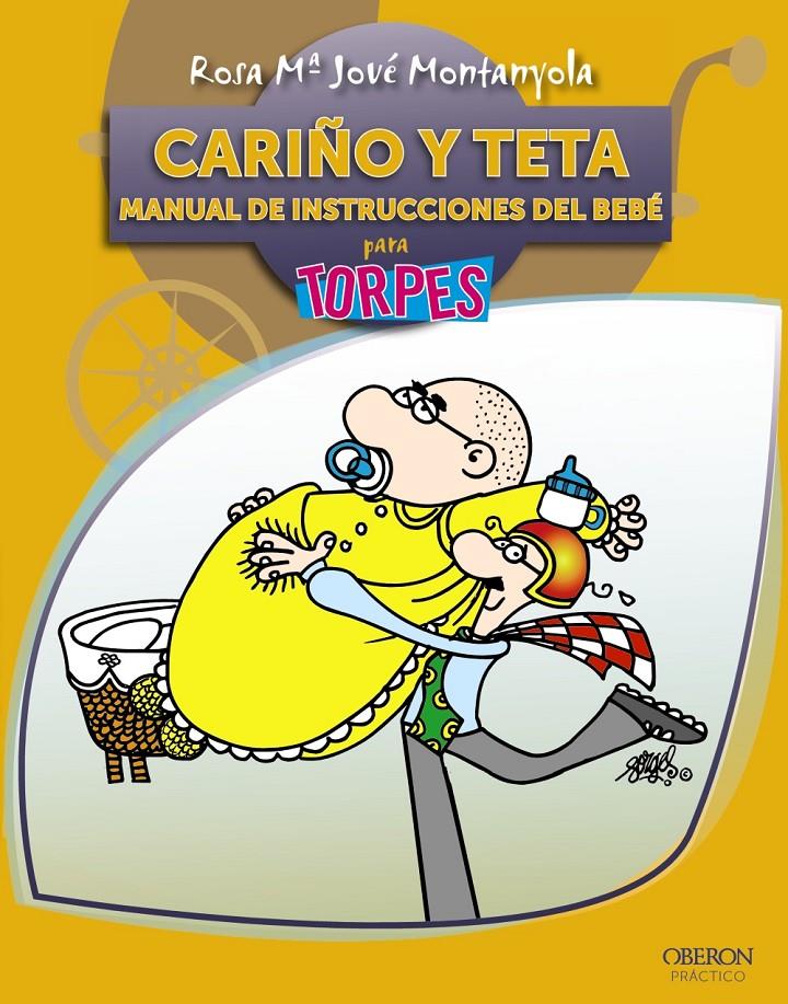 CARIÑO Y TETA. MANUAL DE INSTRUCCIONES DEL BEBÉ | 9788441528611 | JOVÉ MONTANYOLA, ROSA Mª | Galatea Llibres | Llibreria online de Reus, Tarragona | Comprar llibres en català i castellà online