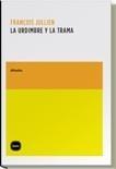 URDIMBRE Y LA TRAMA, LA | 9788496859449 | JULLIEN, FRANÇOIS | Galatea Llibres | Llibreria online de Reus, Tarragona | Comprar llibres en català i castellà online