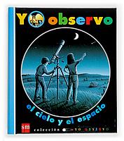 YO OBSERVO EL CIELO Y EL ESPACIO | 9788434863132 | DELAFOSSE, CLAUDE/GALLIMARD JEUNESSE, ÉDITIONS | Galatea Llibres | Llibreria online de Reus, Tarragona | Comprar llibres en català i castellà online