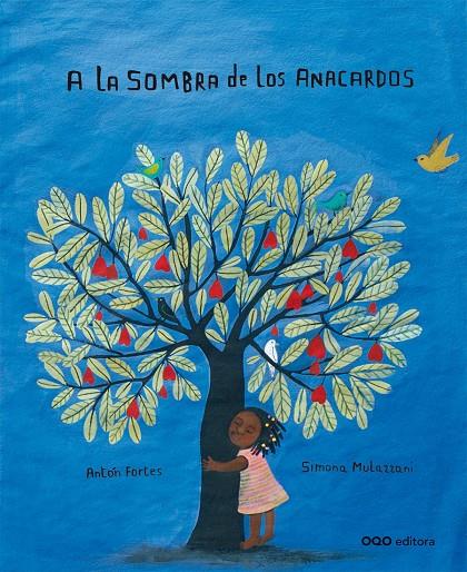 A LA SOMBRA DE LOS ANACARDOS | 9788498712858 | FORTES, ANTON | Galatea Llibres | Llibreria online de Reus, Tarragona | Comprar llibres en català i castellà online