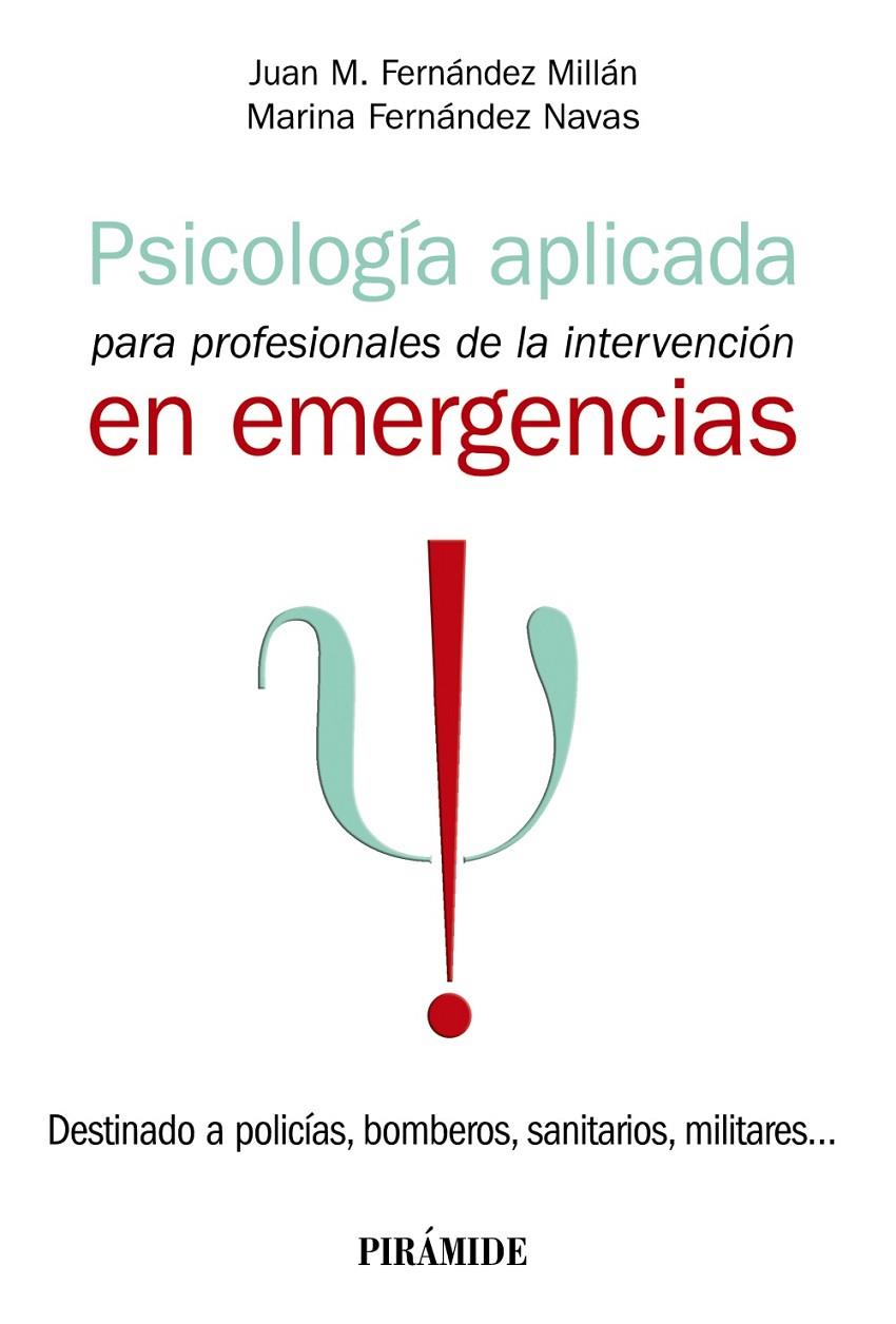 PSICOLOGÍA APLICADA PARA PROFESIONALES DE LA INTERVENCIÓN EN EMERGENCIAS | 9788436846799 | FERNÁNDEZ MILLÁN, JUAN M./FERNÁNDEZ NAVAS, MARINA | Galatea Llibres | Librería online de Reus, Tarragona | Comprar libros en catalán y castellano online