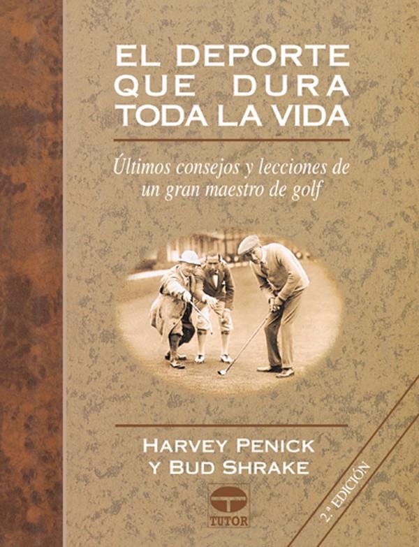 DEPORTE QUE DURA TODA LA VIDA (GOLF), EL | 9788479023676 | PENICK, HARVEY | Galatea Llibres | Llibreria online de Reus, Tarragona | Comprar llibres en català i castellà online