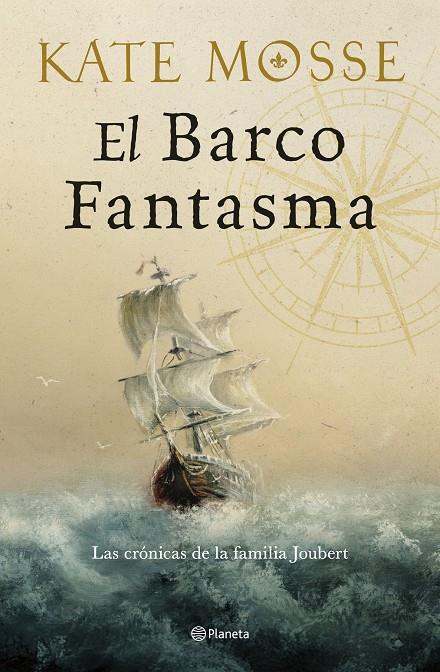 EL BARCO FANTASMA (LAS CRÓNICAS DE LA FAMILIA JOUBERT 3) | 9788408300526 | MOSSE, KATE | Galatea Llibres | Librería online de Reus, Tarragona | Comprar libros en catalán y castellano online