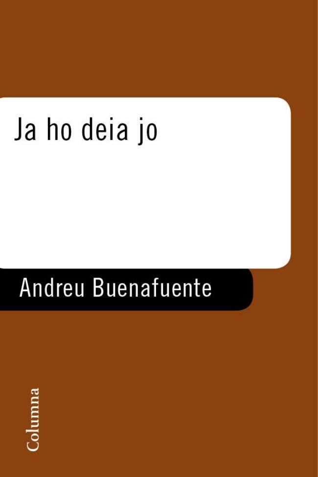 JA HO DEIA JO | 9788466408943 | BUENAFUENTE, ANDREU | Galatea Llibres | Librería online de Reus, Tarragona | Comprar libros en catalán y castellano online