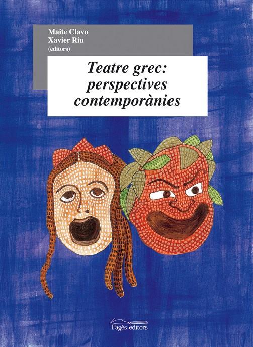 TEATRE GREC: PERSPECTIVES CONTEMPORANIES | 9788497795371 | CLAVO, MAITE | Galatea Llibres | Llibreria online de Reus, Tarragona | Comprar llibres en català i castellà online