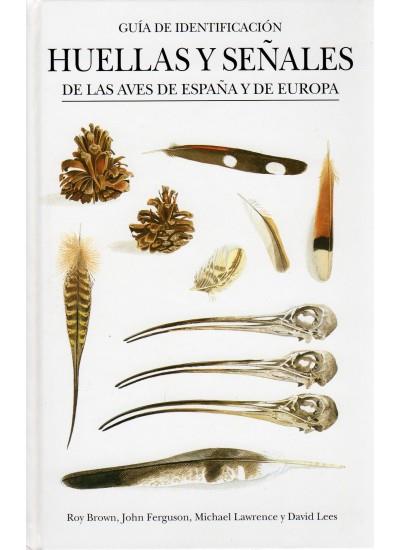 HUELLAS Y SEÑALES DE LAS AVES DE ESPAÑA Y EUROPA | 9788428213387 | BROWN, ROY | Galatea Llibres | Llibreria online de Reus, Tarragona | Comprar llibres en català i castellà online