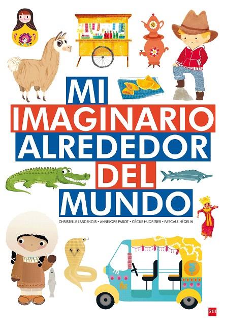 MI IMAGINARIO ALREDEDOR DEL MUNDO | 9788467592757 | PAROT, ANNELORE/HUDRISIER, CéCILE/HéDELIN, PASCALE | Galatea Llibres | Llibreria online de Reus, Tarragona | Comprar llibres en català i castellà online