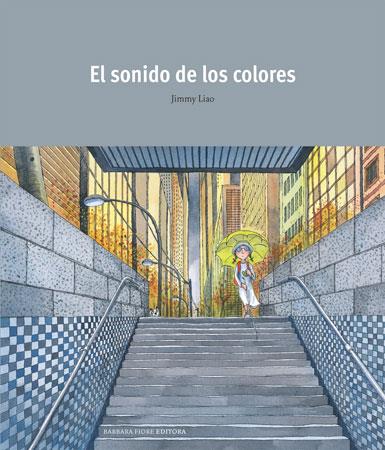 SONIDO DE LOS COLORES, EL | 9788493559182 | LIAO, JIMMY | Galatea Llibres | Llibreria online de Reus, Tarragona | Comprar llibres en català i castellà online