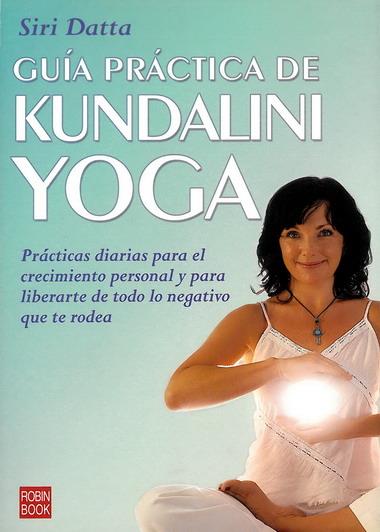 GUIA PRACTICA DE KUNDALINI YOGA | 9788479277154 | DATTA, SIRI | Galatea Llibres | Llibreria online de Reus, Tarragona | Comprar llibres en català i castellà online