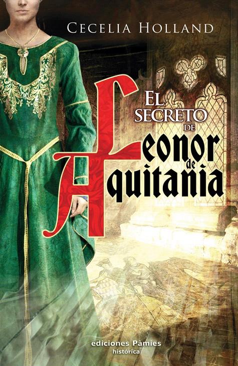 SECRETO DE LEONOR DE AQUITANIA, EL | 9788496952720 | HOLLAND, CECELIA | Galatea Llibres | Llibreria online de Reus, Tarragona | Comprar llibres en català i castellà online