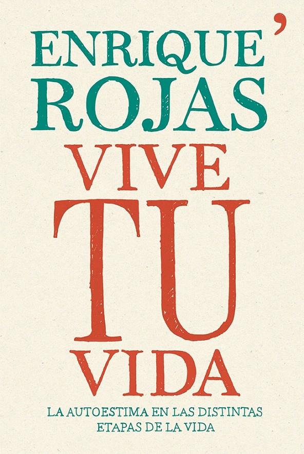 VIVE TU VIDA | 9788499983202 | ENRIQUE ROJAS | Galatea Llibres | Llibreria online de Reus, Tarragona | Comprar llibres en català i castellà online