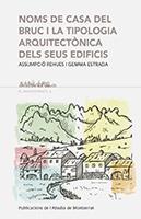 NOMS DE CASA DEL BRUC I LA TIPOLOGIA ARQUITECTòNICA DELS SEUS EDIFICIS | 9788498839579 | REHUES ESTIVILL, ASSUMPCIó/ESTRADA I PLANELL, GEMMA | Galatea Llibres | Llibreria online de Reus, Tarragona | Comprar llibres en català i castellà online