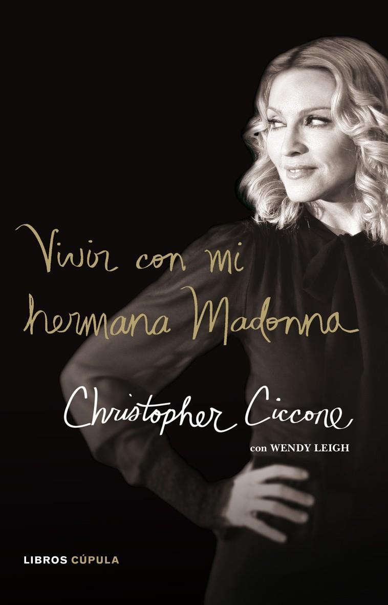 VIVIR CON MI HERMANA MADONNA | 9788448048488 | CICCONE, CHRISTOPHER / WENDY LEIGH | Galatea Llibres | Llibreria online de Reus, Tarragona | Comprar llibres en català i castellà online