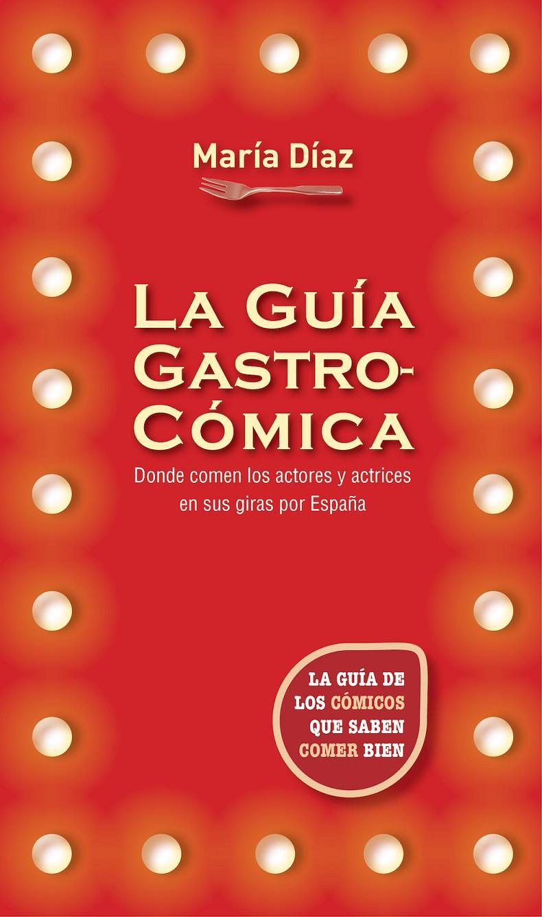 LA GUÍA GASTROCÓMICA | 9788416306794 | DÍAZ, MARÍA | Galatea Llibres | Llibreria online de Reus, Tarragona | Comprar llibres en català i castellà online