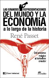 LAS GRANDES REPRESENTACIONES DEL MUNDO Y LA ECONOMÍA A LO LARGO DE LA HISTORIA | 9788494001482 | RENÉ PASSET | Galatea Llibres | Llibreria online de Reus, Tarragona | Comprar llibres en català i castellà online