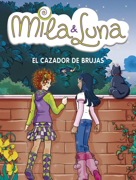 MILA Y LUNA 8:  EL CAZADOR DE BRUJAS | 9788484415961 | BAT,PRUNELLA | Galatea Llibres | Llibreria online de Reus, Tarragona | Comprar llibres en català i castellà online