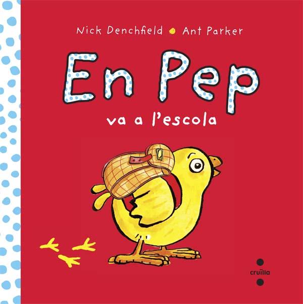 EN PEP VA A L'ESCOLA | 9788466138628 | DENCHFIELD, NICK | Galatea Llibres | Llibreria online de Reus, Tarragona | Comprar llibres en català i castellà online